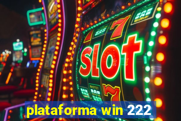 plataforma win 222